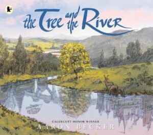 The Tree and the River: Winner of the Yoto Carnegie Medal and Shadowers' Choice Awards for Illustration: A masterfully told glimpse into humankind and