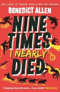 Nine Times I Nearly Died: A gripping read for boys and girls who love action and adventure aged 8