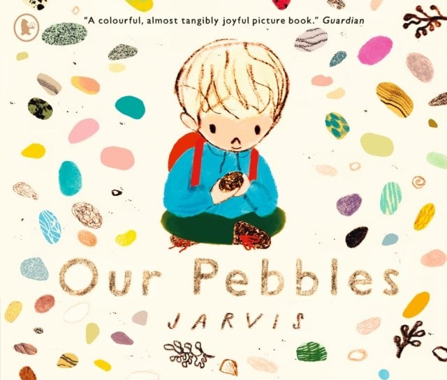 Our Pebbles: By Jarvis