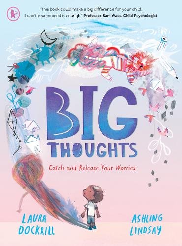 Big Thoughts: Catch and Release Your Worries: A picture book about managing emotions