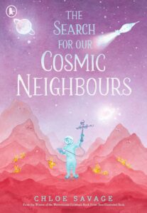 The Search for Our Cosmic Neighbours: Journey into deep space and discover a new alien race! A picture book story ideal for aspiring astronauts ‚Äì sure