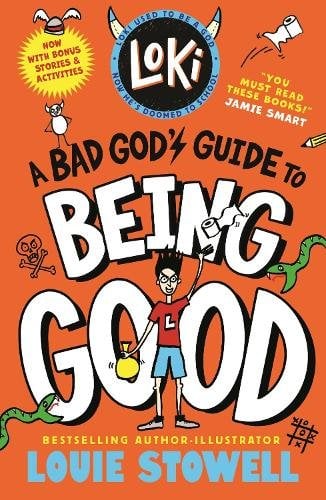 Loki: A Bad God's Guide to Being Good: Trickster Norse god turned school kid - the bestselling