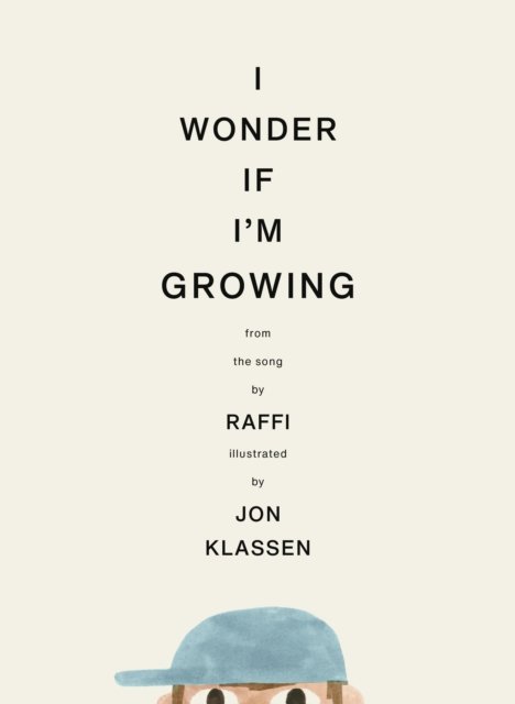 I Wonder If I''m Growing: A new picture book classic from Jon Klassen and world-renowned singer-songwriter