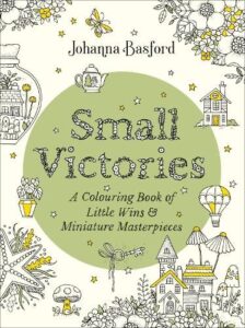 Small Victories: A Colouring Book of Little Wins and Miniature Masterpieces