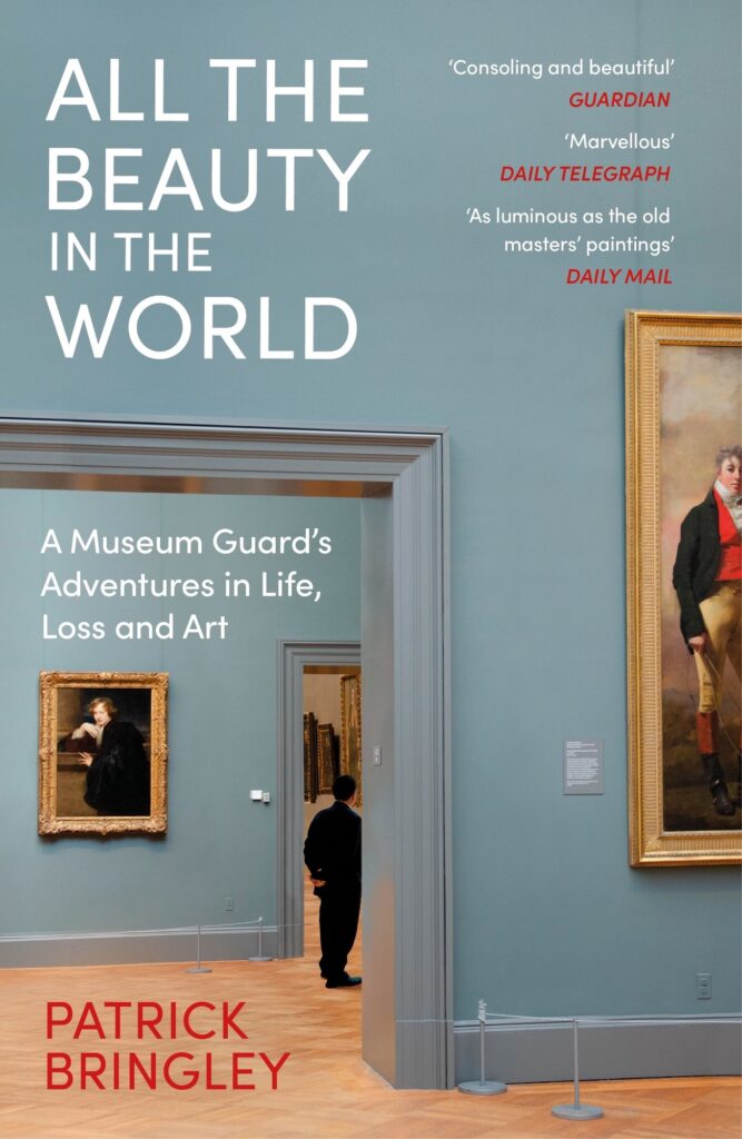 All the Beauty in the World: A Museum Guard’s Adventures in Life