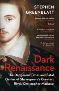 Dark Renaissance: The Dangerous Times and Fatal Genius of Shakespeare‚Äôs Greatest Rival