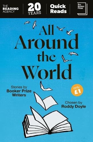 All Around the World: Stories by Booker Prize Writers Chosen by Roddy Doyle