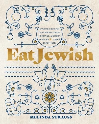 Eat Jewish: Over 100 Recipes That Blend Jewish Heritage
