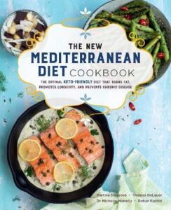 The New Mediterranean Diet Cookbook: The Optimal Keto-Friendly Diet that Burns Fat