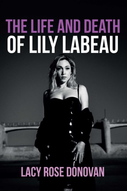 The Life and Death of Lily LaBeau: An Adult Film Star's Story of Reclaiming Her Sovereignty