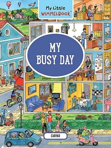 My Little Wimmelbook ‚Äì My Busy Day ‚Äì A Look‚Äìand‚ÄìFind Book (Kids Tell the Story): A Look-and-Find Book (Kids Tell the Story)