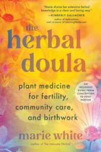 The Herbal Doula: Plant Medicine for Fertility