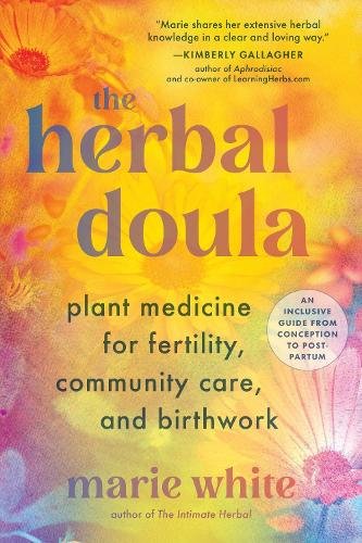 The Herbal Doula: Plant Medicine for Fertility