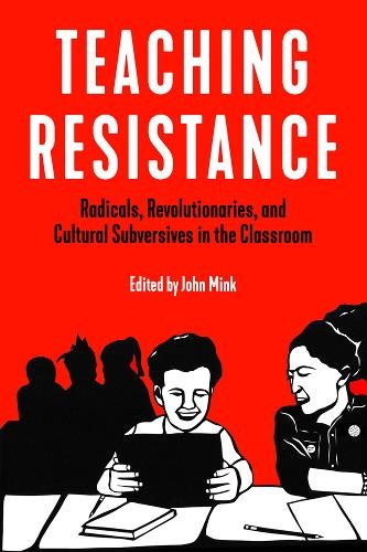Teaching Resistance: Radicals