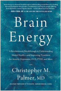 Brain Energy: A Revolutionary Breakthrough in Understanding Mental Health - and Improving Treatment for Anxiety