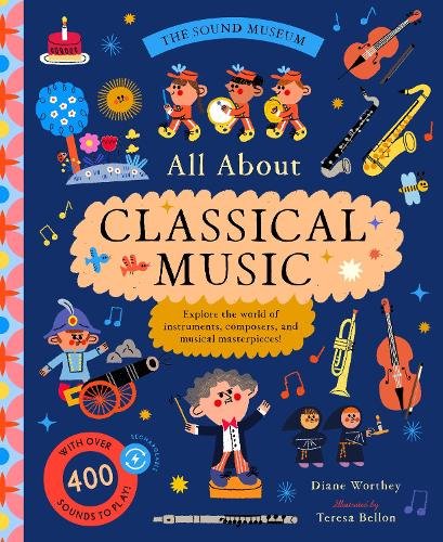 The Sound Museum: Classical Music: Explore the world of instruments
