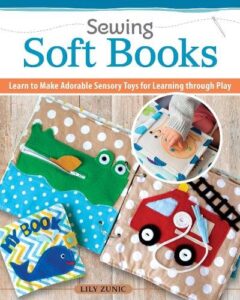 Sewing Quiet Books for Children: Easy to Make