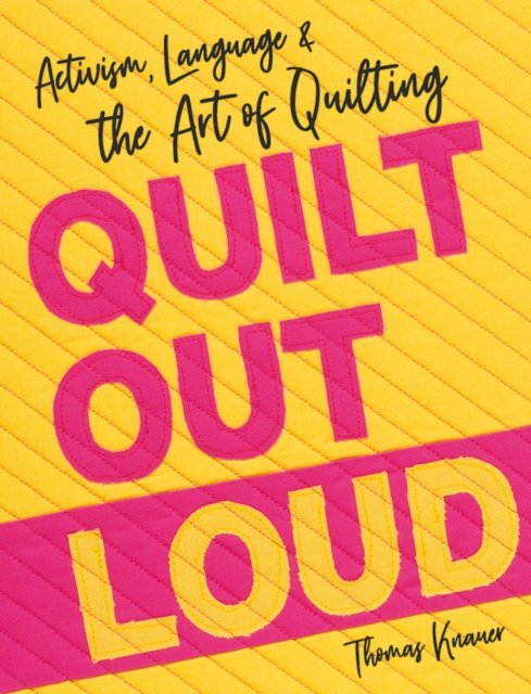 Quilt Out Loud: Activism