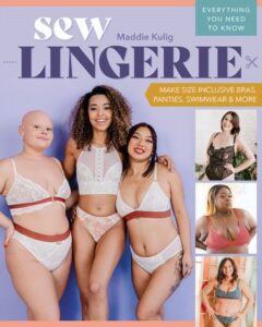 Sew Lingerie: Make Size-Inclusive Bras