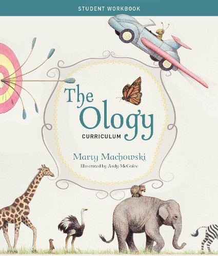 The Ology Curriculum Student Workbook: Ancient Truths Ever New