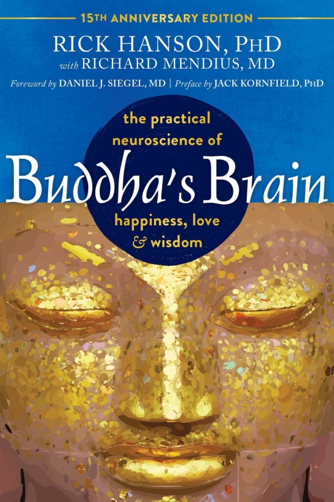 Buddha's Brain: The Practical Neuroscience of Happiness