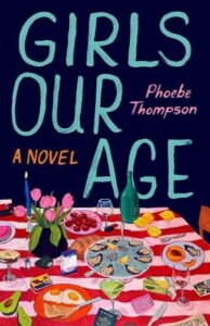 Girls Our Age: A Novel