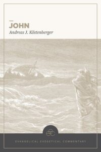 John: Evangelical Exegetical Commentary