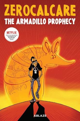ZEROCALCARE''S THE ARMADILLO PROPHECY