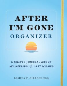 After I'm Gone Organizer: A Simple Journal About My Affairs and Last Wishes