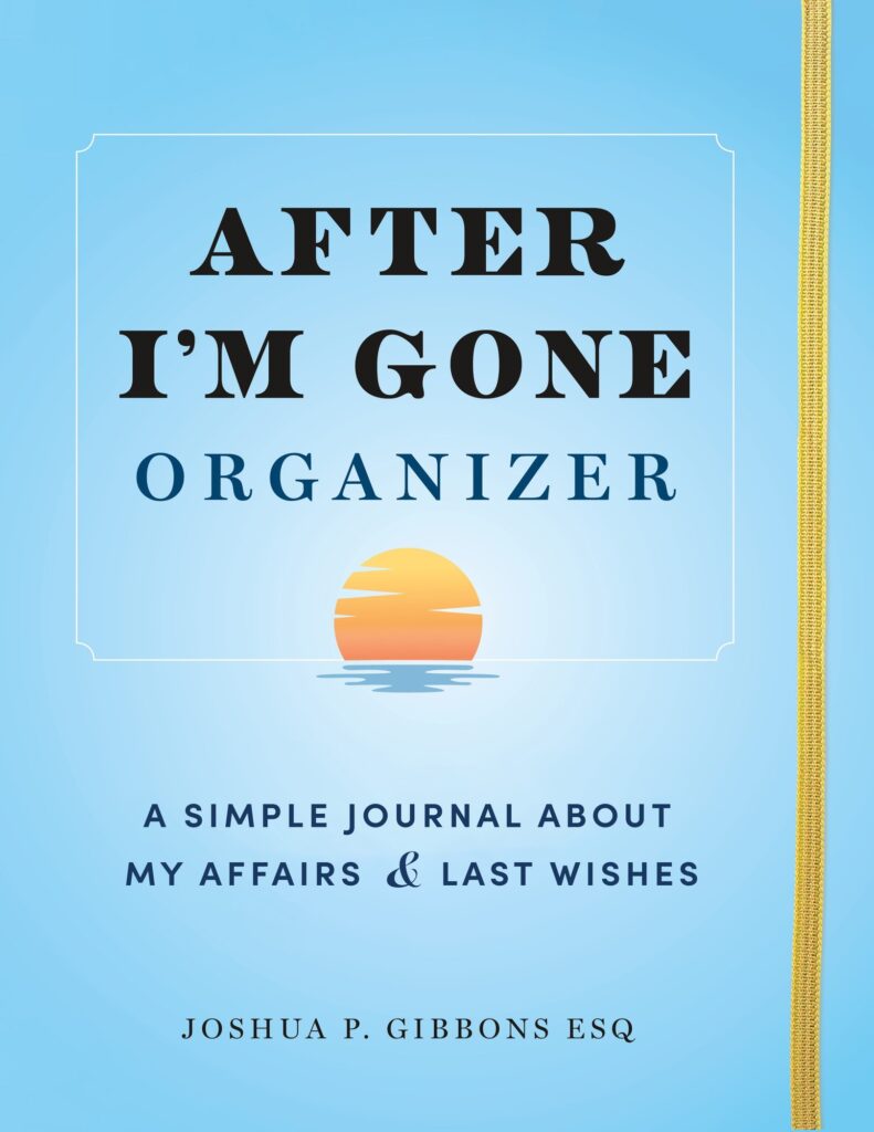 After I'm Gone Organizer: A Simple Journal About My Affairs and Last Wishes