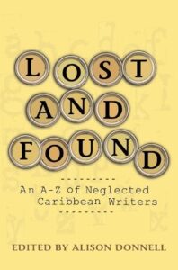 Lost and Found: An A-Z of Neglected Writers of the Anglophone Caribbean