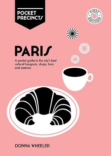 Paris Pocket Precincts: A Pocket Guide to the City's Best Cultural Hangouts