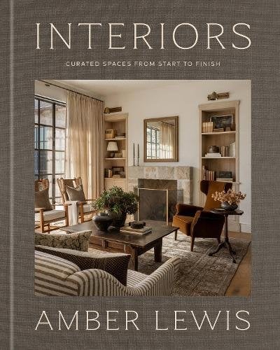 Interiors: Curated Spaces from Start to Finish