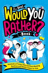 The Best Would You Rather Book: Hundreds of funny