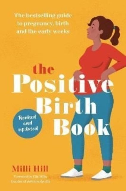 The Positive Birth Book: The bestselling guide to pregnancy