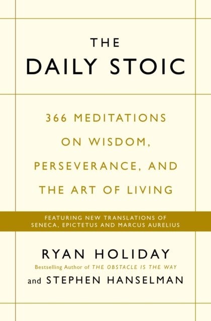 The Daily Stoic: THE PHENOMENAL WORLDWIDE BESTSELLER: 3 MILLION COPIES SOLD