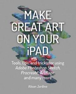 Make Great Art on Your iPad: Draw