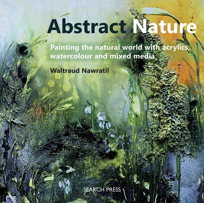 Abstract Nature: Painting the Natural World with Acrylics