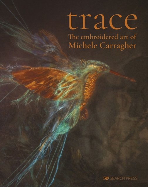 Trace: The Embroidered Art of Michele Carragher