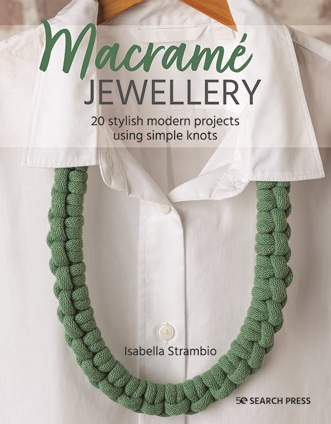 Macram√© Jewellery: 20 Stylish Modern Projects Using Simple Knots