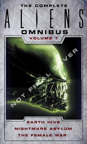 The Complete Aliens Omnibus: Volume One (Earth Hive