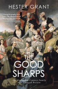 Good Sharps: The Eighteenth-Century Family that Changed Britain