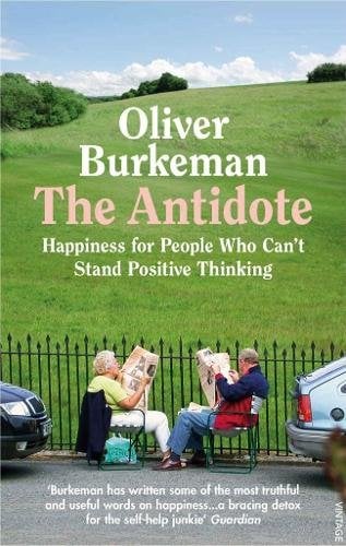 The Antidote: From the Sunday Times bestselling author of Four Thousand Weeks