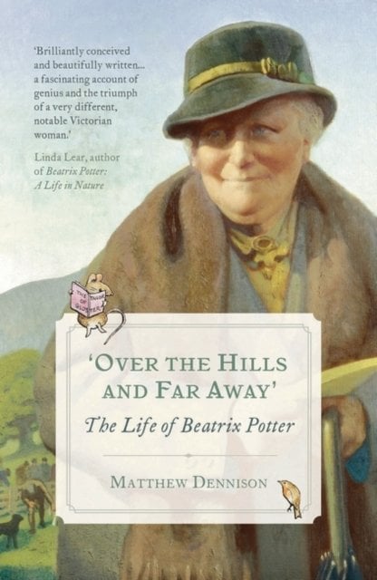 Over the Hills and Far Away: The Life of Beatrix Potter