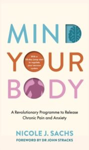 Mind Your Body: A Revolutionary Programme to Release Chronic Pain and Anxiety