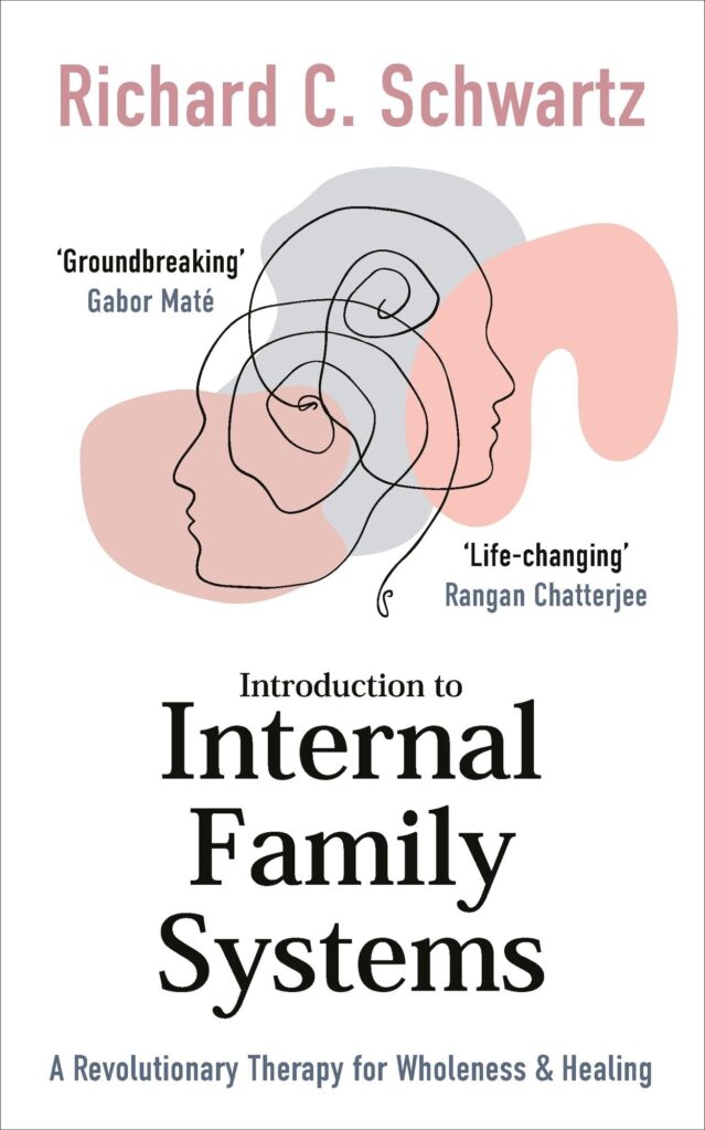 Introduction to Internal Family Systems: A Revolutionary Therapy for Wholeness & Healing