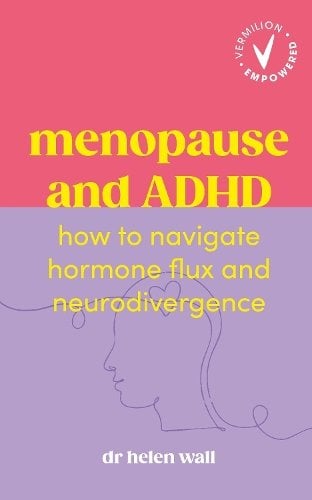 Menopause and ADHD: How to navigate hormone flux and neurodivergence