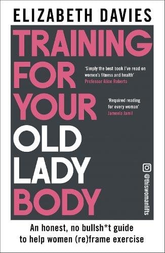 Training For Your Old Lady Body: An honest