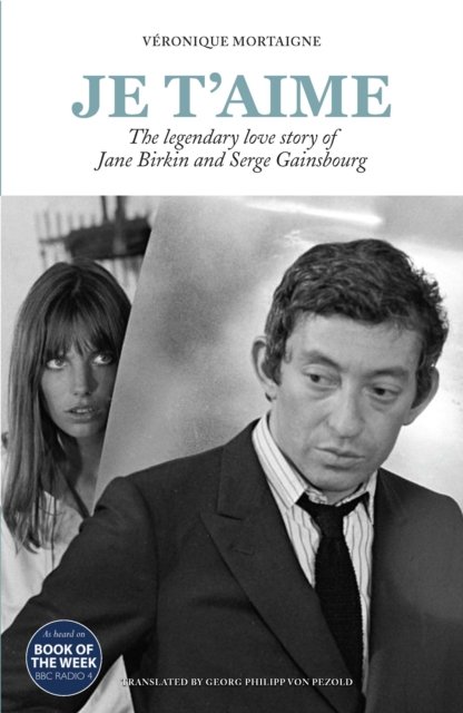 Je t‚Äôaime: The legendary love story of Jane Birkin and Serge Gainsbourg