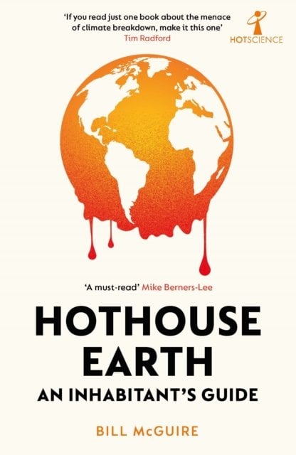 Hothouse Earth: An Inhabitant‚Äôs Guide